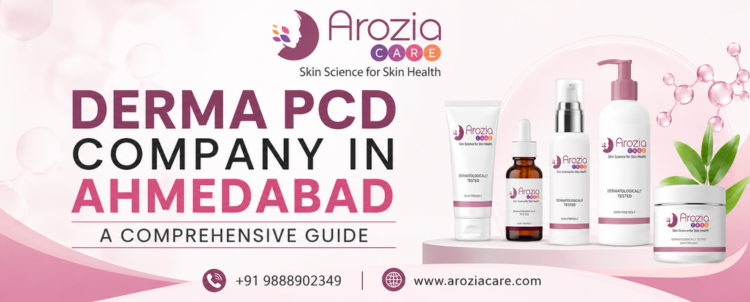 DERMA PCD COMPANY IN AHMEDABAD A COMPREHENSIVE GUIDE