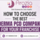 HOW TO CHOOSE THE BEST DERMA PCD COMPANY FOR YOUR FRANCHISE