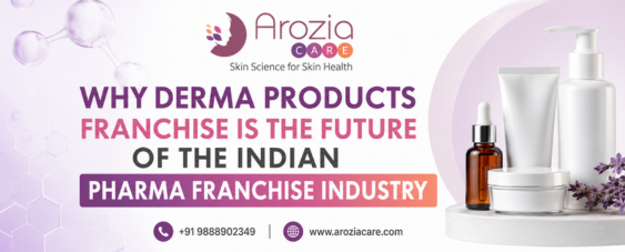 Why Derma Products Franchise Is the Future of the Indian Pharma Franchise Industry