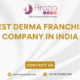 Best derma franchise company in India