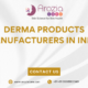 Derma Products Manufacturers in India