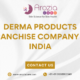 Derma Products Franchise Company In India
