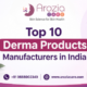 Top 10 Derma Products Manufacturers in India